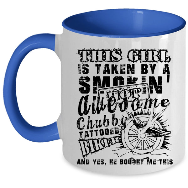 Cute Wife Coffee Mug, This Girl Is Taken By A Chubby Tattooed Biker Accent Mug