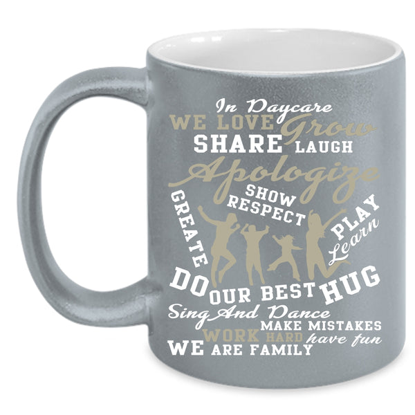 In Daycare Coffee Mug, We Are Family Coffee Cup
