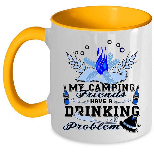 Outdoor Coffee Mug, My Camping Friends Have A Drinking Problem Accent Mug