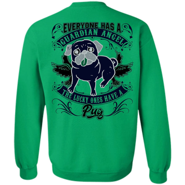 I Love Pug T Shirt, The Lucky Ones Have A Pug Sweatshirt