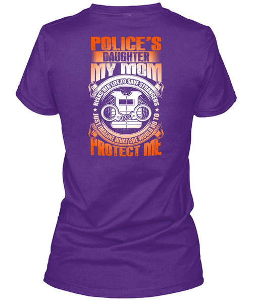 Police's Daughter T Shirt, My Mom Risks Her Life T Shirt
