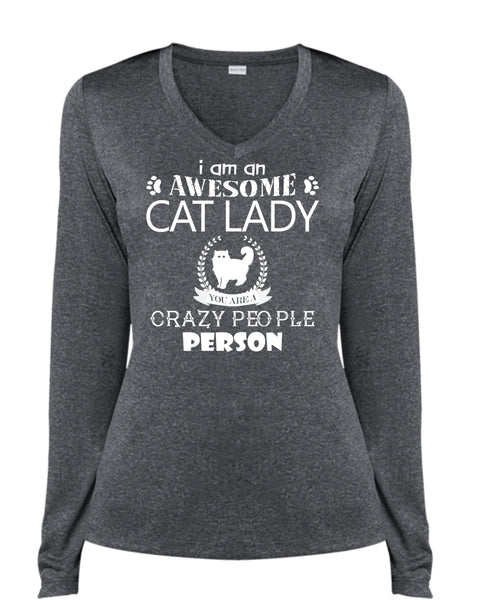 I Am An Awesome Cat Lady Crazy People Person T Shirt, My Pets T Shirt (Ladies LS Heather V-Neck)