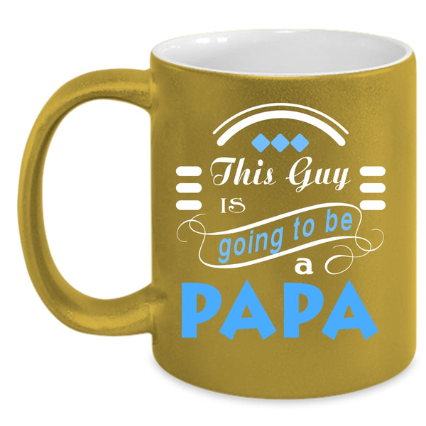 This Guy Is Going To Be A Papa Coffee Mug, Awesome Papa Coffee Cup