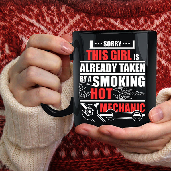 This Girl Is Already Taken By A Mechanic Coffee Mug, Hot Mechanics Coffee Cup