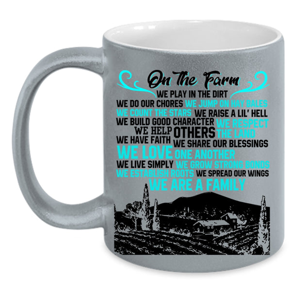 We Are A Family Coffee Mug, On The Farm We Play In The Dirt Accent Mug