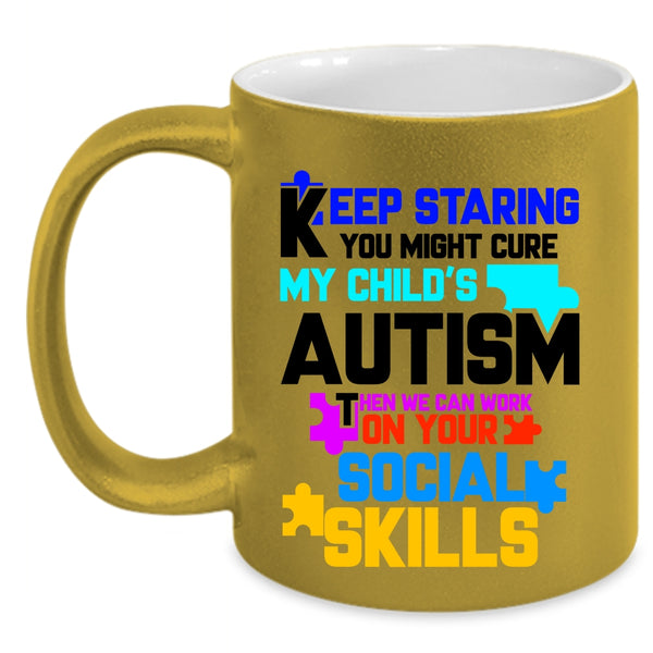 Cute Autism Mom Coffee Mug, You Might Cure My Child's Autism Accent Mug