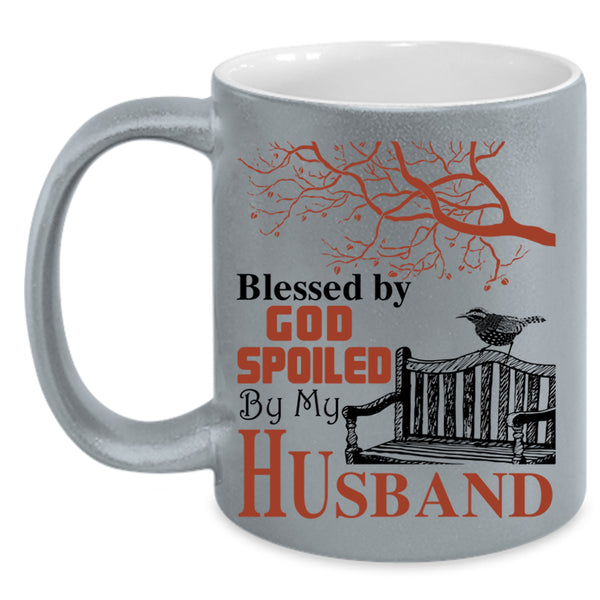 Spoiled By My Husband Coffee Mug, Blessed By God Accent Mug
