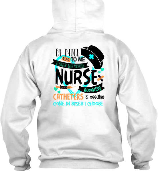 I May Be Your Nurse Someday Catheters T Shirt, Being A Nurse T Shirt