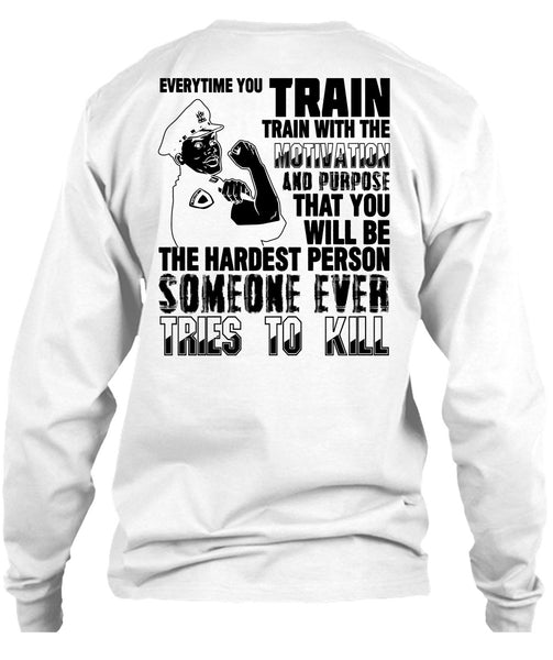 You Will Be The Hardest Person T Shirt, I Love Police T Shirt