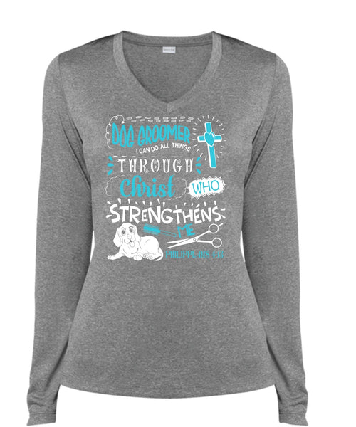 Dog Groomer T Shirt, Christ Strengthens Me T Shirt, Cool Shirt (Ladies LS Heather V-Neck)