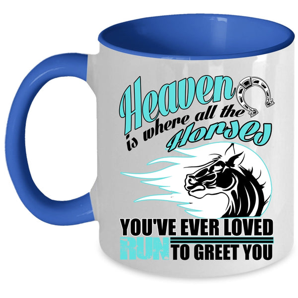 Cool Horses Coffee Mug, Heaven Is Where All The Horses Accent Mug