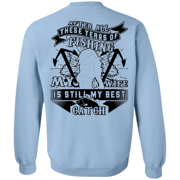Favorite T Shirt, My Wife Is Still My Best Catch Sweatshirt