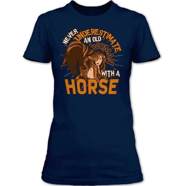 Never Underestimate T Shirt, Old Woman With A Horse T Shirt