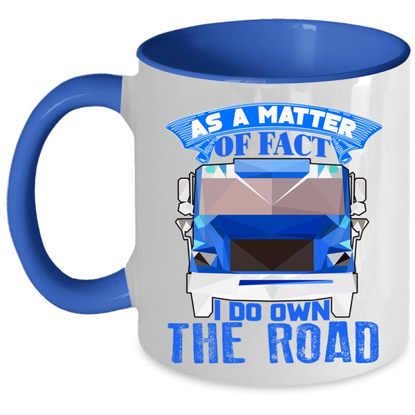 I Do Own The Road Coffee Mug, As A Matter Of Fact Accent Mug