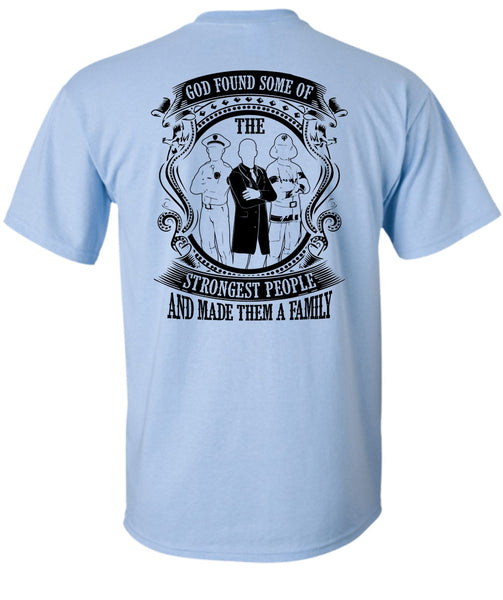 God Found Some Of The Strongest People T Shirt, I Love Police T Shirt