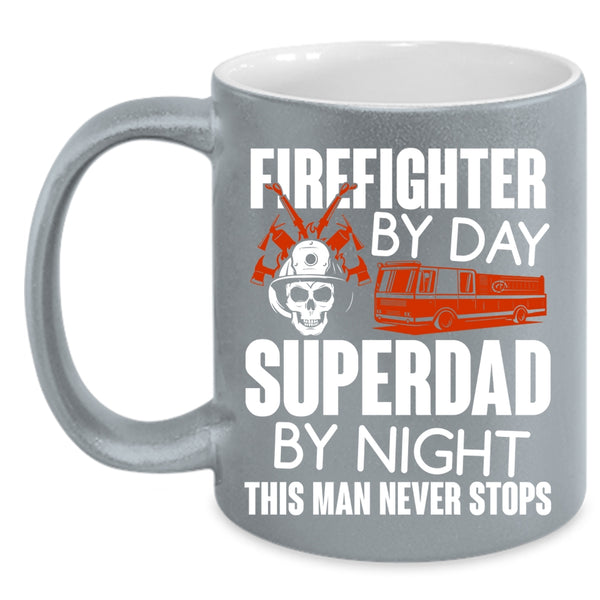 Firefighter By Day Coffee Mug, Dad By Night Coffee Cup