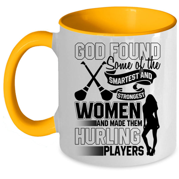 Made Them Hurling Players Coffee Mug, The Smartest And Strongest Women Accent Mug