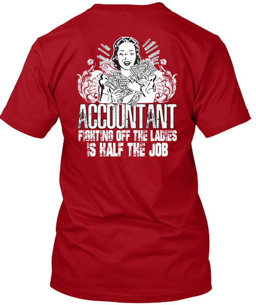 Accountant Fighting Off The Ladies T Shirt, Being An Accountant T Shirt