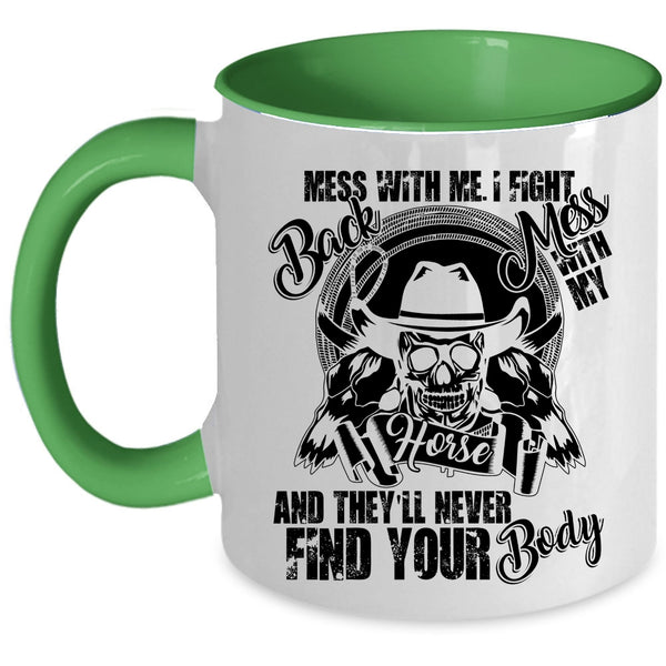 Cool Gift For Equestrians Coffee Mug, Don't Mess With My Horse Accent Mug