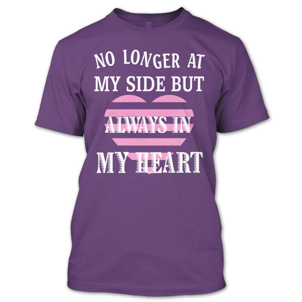 No Longer At My Side AlwaysIn My Heart T Shirt, I Love My Dog T Shirt