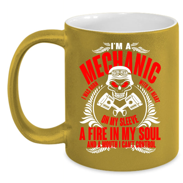 I'm A Mechanic Coffee Mug, I Was Born With My Heart Coffee Cup