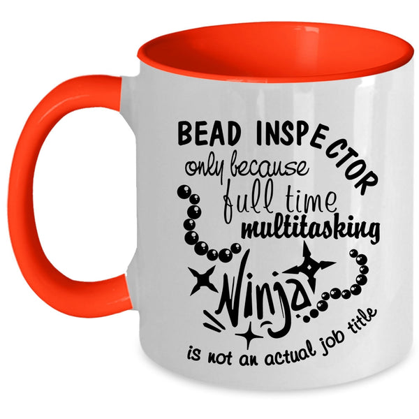 Not An Actual Job Title Coffee Mug, Bead Inspector Accent Mug