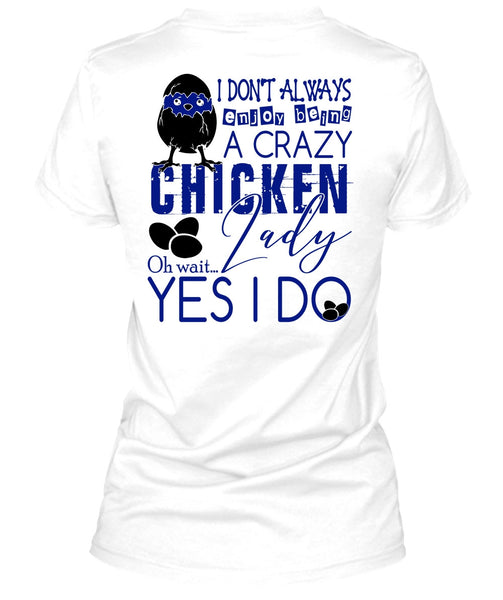 Being A Crazy Chicken Lady T Shirt, I Love Chicken T Shirt