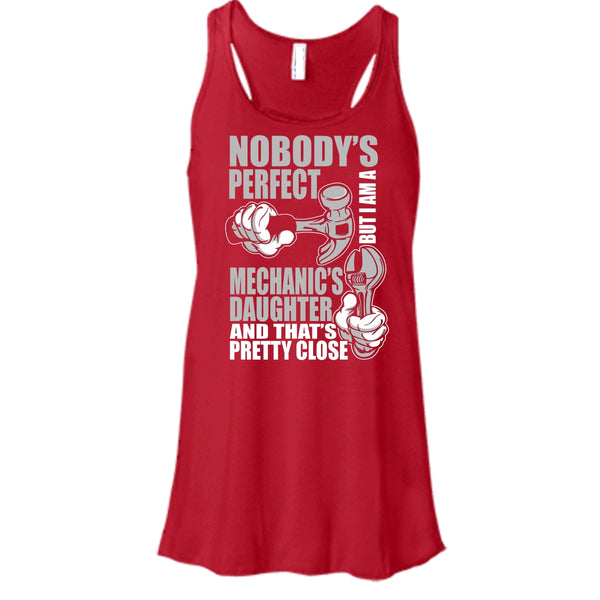 Nobody Perfect T Shirt, But I'm A Mechanic's Daughter T Shirt, Cool T Shirt