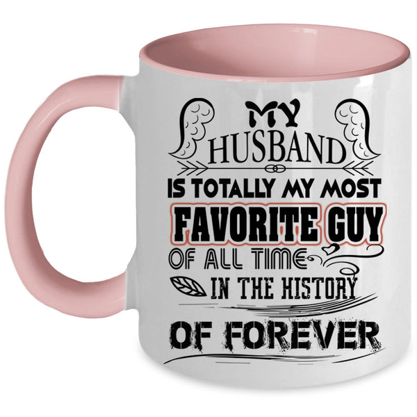 Married Coffee Mug, My Husband Is Totally My Most Favorite Guy Accent Mug