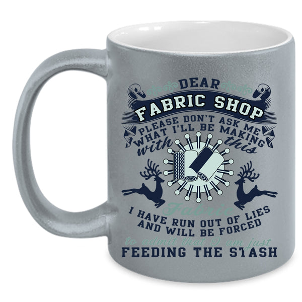 I'll Be Making With This Fabric Coffee Mug, Dear Fabric Shop Accent Mug