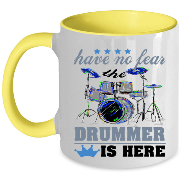 Funny Gift For Drummer Coffee Mug, The Drummer Is Here Accent Mug