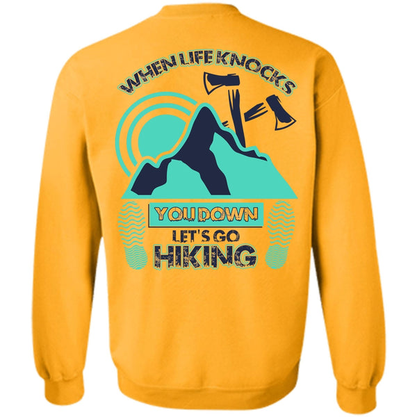 When Life Knocks T Shirt, Let's Go Hiking Sweatshirt