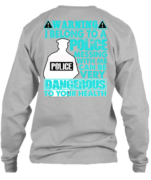 I Belong To A Police T Shirt, I Love Police T Shirt