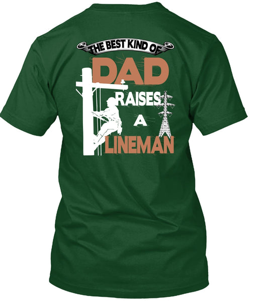 The Best Kind Of Dad Raises A Lineman T Shirt, I Love Lineman T Shirt