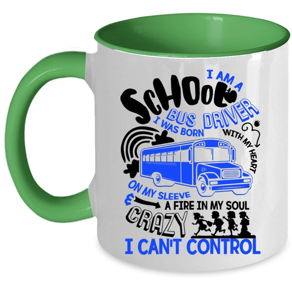 I Was Born With My Heart Coffee Mug, I Am A School Bus Driver Accent Mug