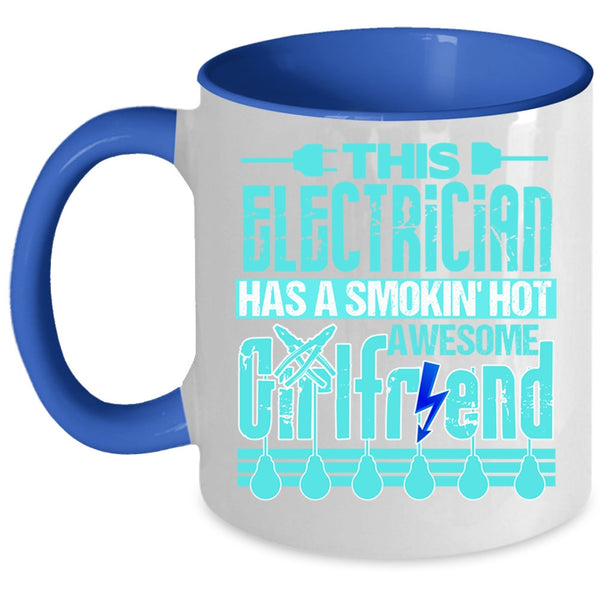Cool Electrician's Girlfriend Coffee Mug, This Electrician Has A Hot Awesome Girlfriend Accent Mug