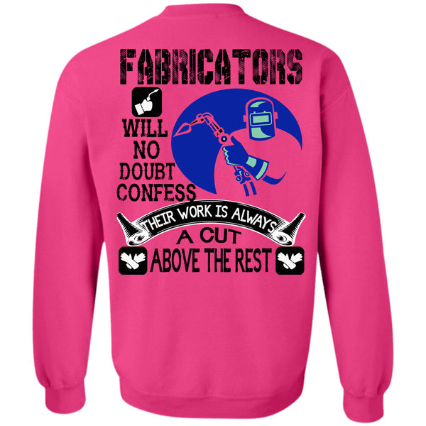 Being A Welder T Shirt, Fabricators Will No Doubt Confess Sweatshirt