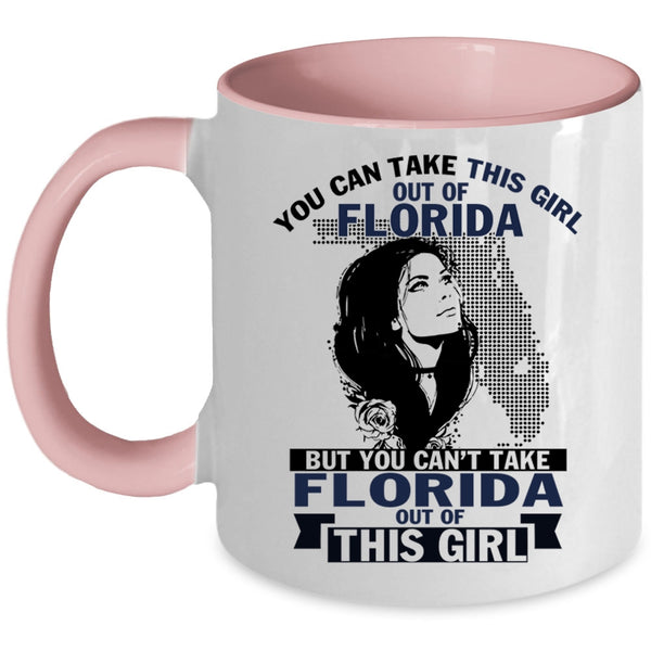 Cool Girls Coffee Mug, You Can't Take Florida Out Of This Girl Accent Mug