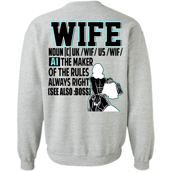 I Love Wife T Shirt, The Maker Of The Rules Always Right Sweatshirt