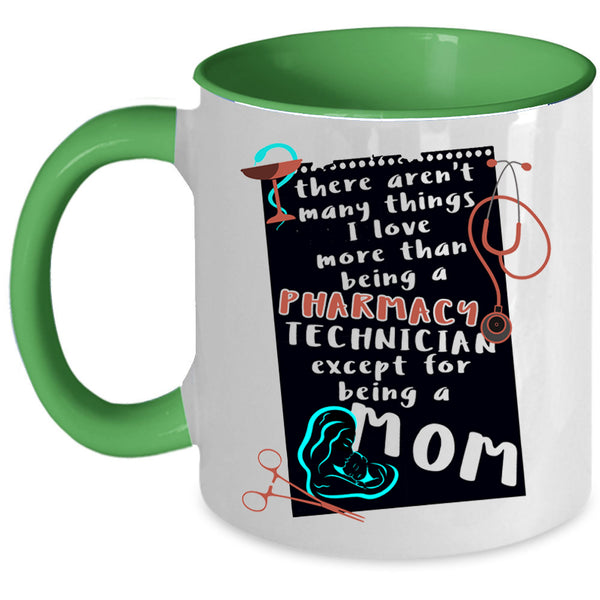 Being A Mom Coffee Mug, I Love Being A Pharmacy Technician Accent Mug