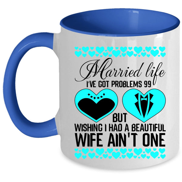 Cute Gift For Wedding Coffee Mug, Married Life Accent Mug