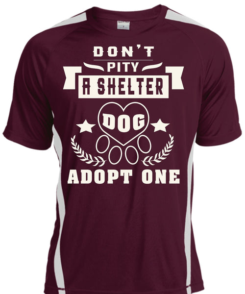 Don't Pity A Shelter Dog Adopt One T Shirt, My Favorite T Shirt
