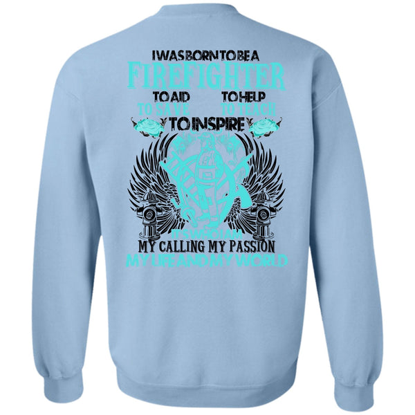 I Love Firefighter T Shirt, I Was Born To Be A Firefighter Sweatshirt