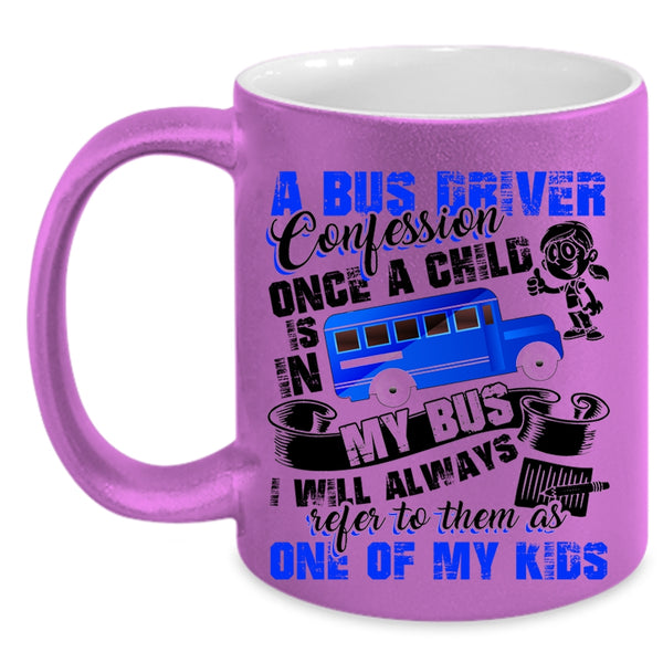 Funny School Bus Driver Coffee Mug, A Bus Driver Confession Accent Mug
