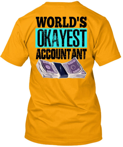 World's Okayest Accountant T Shirt, I Love Accountant T Shirt