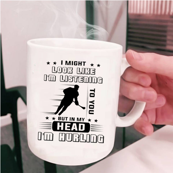 I Love Hurling Coffee Mug, In My Head I'm Hurling Cup