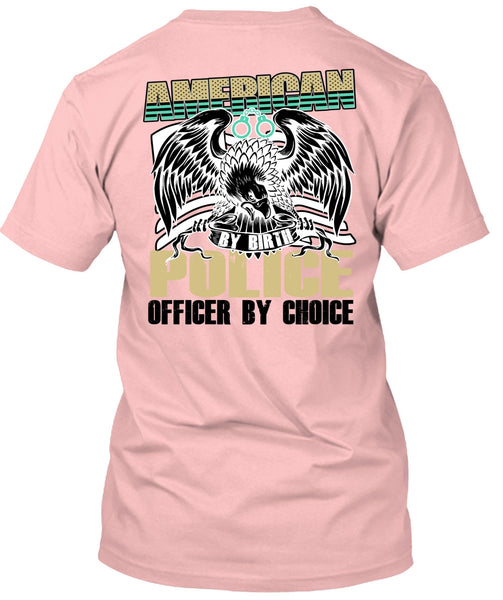 American Police Officer By Choice T Shirt, I Love Police T Shirt