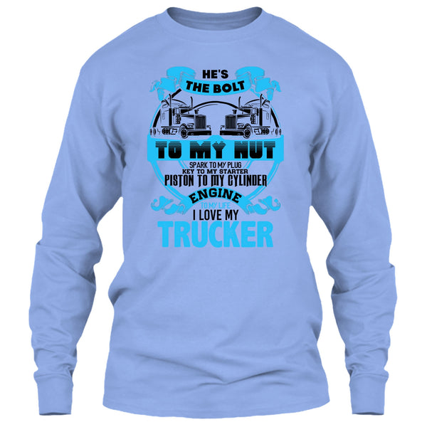 He's The Bolt To My Nut T Shirt, Coolest Trucker's Wife T Shirt