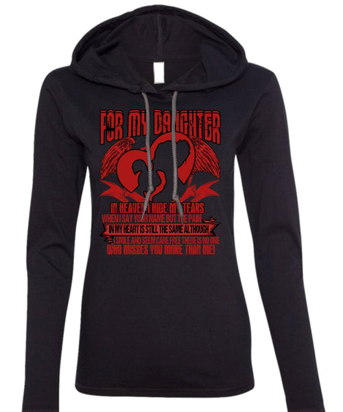 For My Daughter In Heaven T Shirt, Pain In My Heart T Shirt (Anvil Ladies Ringspun Hooded)