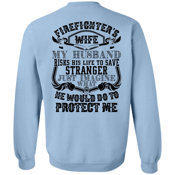 Being A Firefighter T Shirt, Firefighter's Wife Sweatshirt